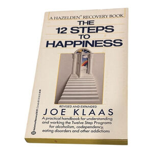 The 12 Steps To Happiness Joe Klaas Hazelden Recovery Self Help Paperback 1990